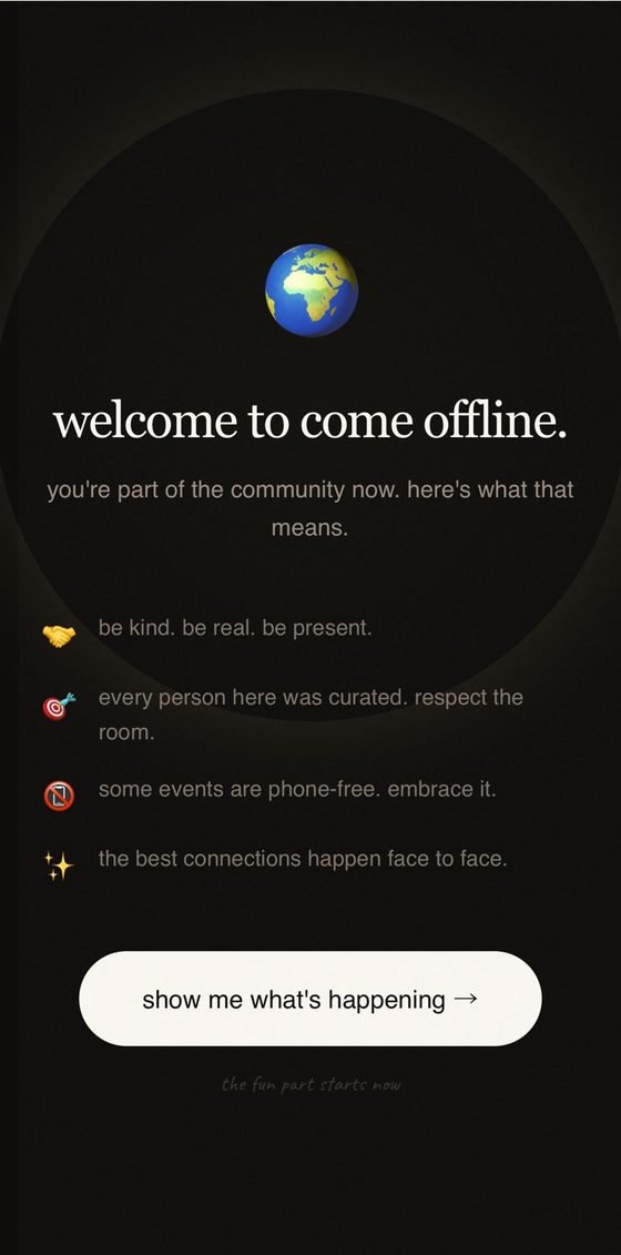 Member app onboarding — welcome to come offline. be kind, be real, be present. some events are phone-free, embrace it.